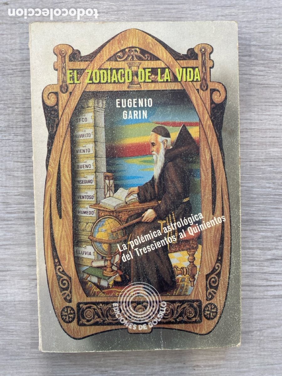 Libros de segunda mano: El zod&iacute;aco de la vida. La pol&eacute;mica astrol&oacute;gica del Trescientos al Quinientos. Eugenio Gar&iacute;n.