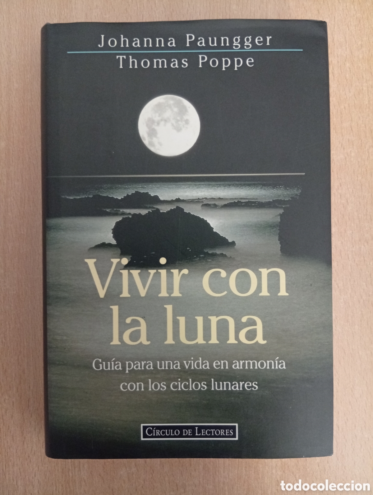 Libros de segunda mano: VIVIR CON LA LUNA. Johanna Paungger/Thomas Poppe. C&iacute;rculo de Lectores