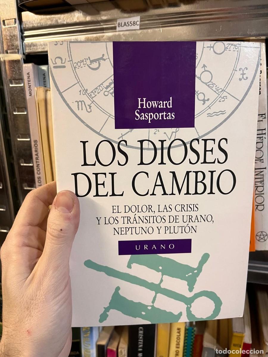 Libros de segunda mano: BLAS58C Howard Sasportas LOS DIOSES DEL CAMBIO, EL DOLOR, LAS CRISIS Y LOS TR&Aacute;NSITOS DE URANO,