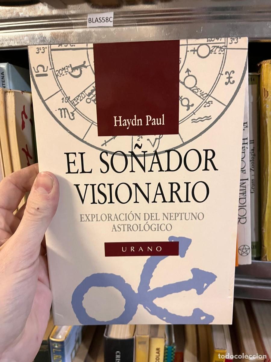 Libros de segunda mano: BLAS58C Haydn Paul EL SONADOR VISIONARIO EXPLORACI&Oacute;N DEL NEPTUNO ASTROL&Oacute;GICO URANO