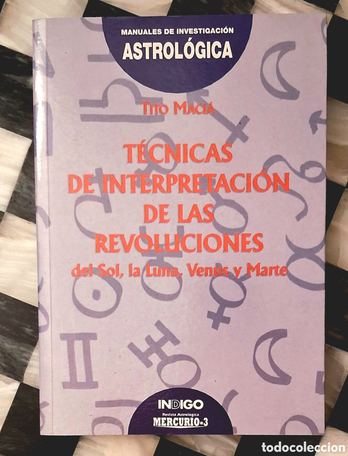 Libros de segunda mano: T&eacute;cnicas de Interpretaci&oacute;n de las Revoluciones del Sol, la Luna, Venus y Marte - Tito Maci&aacute;