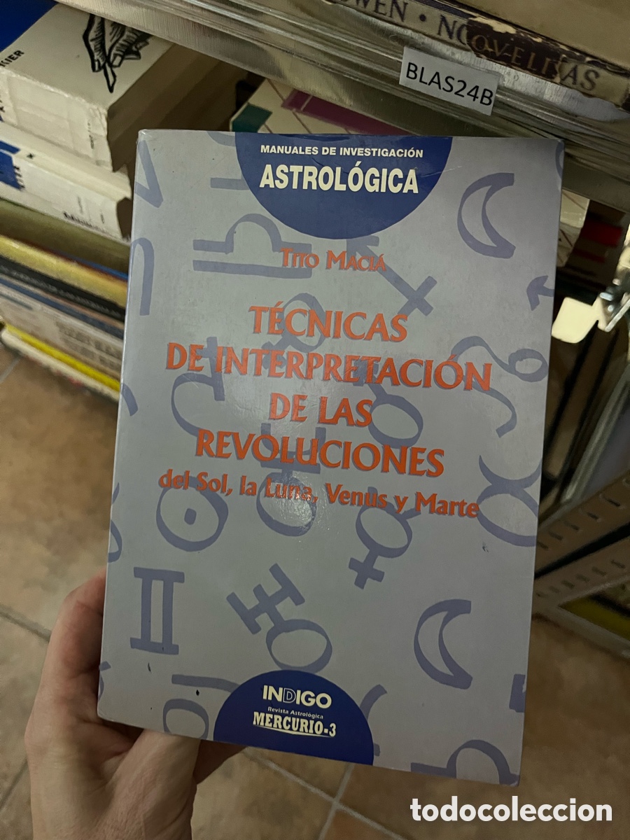 Libros de segunda mano: Blas24B T&eacute;cnicas de interpretaci&oacute;n de las revoluciones del Sol, la Luna, Venus y Marte / Tito Maci&aacute;