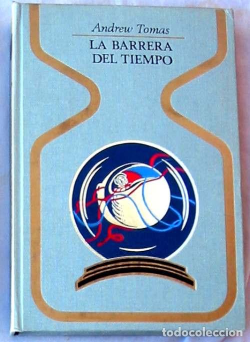 Libros de segunda mano: LA BARRERA DEL TIEMPO - ANDREW TOMAS - PLAZA & JANES 1&ordf; ED. 1971 - VER INDICE