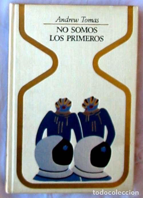 Libros de segunda mano: NO SOMOS LOS PRIMEROS - ANDREW TOMAS - PLAZA & JANES 1&ordf; ED. 1973 - VER INDICE