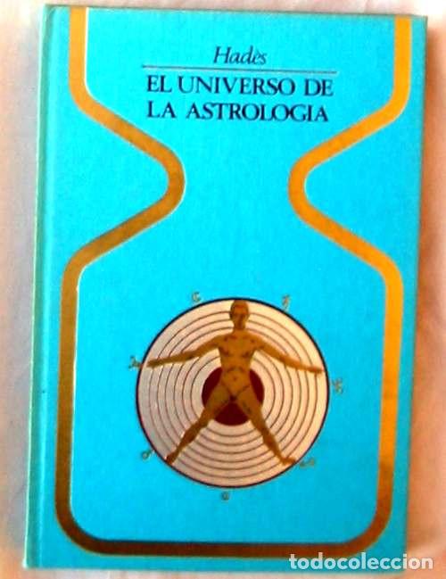 Libros de segunda mano: EL UNIVERSO DE LA ASTROLOG&Iacute;A - HADES - PLAZA & JANES 1&ordf; ED. 1975 - VER INDICE