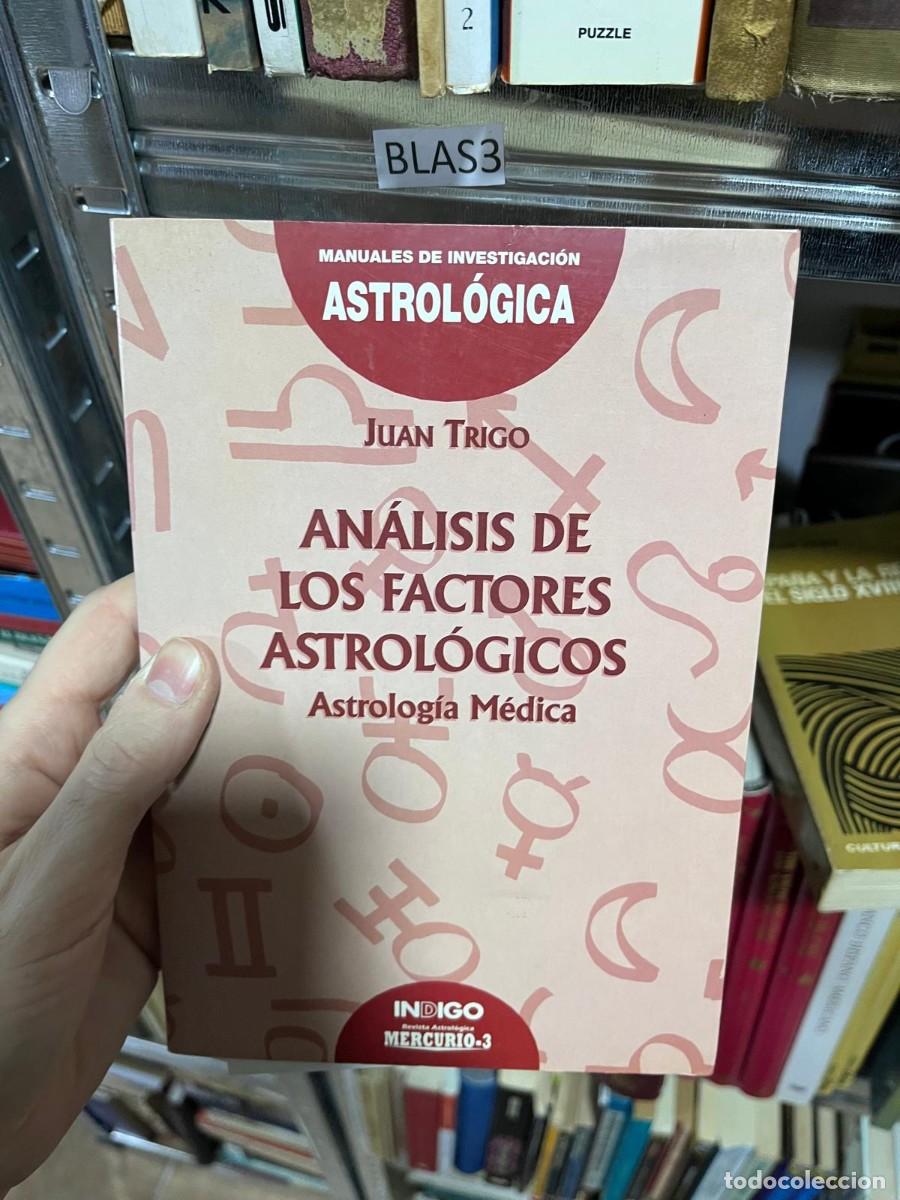 Libros de segunda mano: BLAS3 &mdash; An&aacute;lisis de los factores astrol&oacute;gicos. Astrolog&iacute;a m&eacute;dica &mdash; Juan Trigo &mdash; &Iacute;ndigo / Mercurio-3