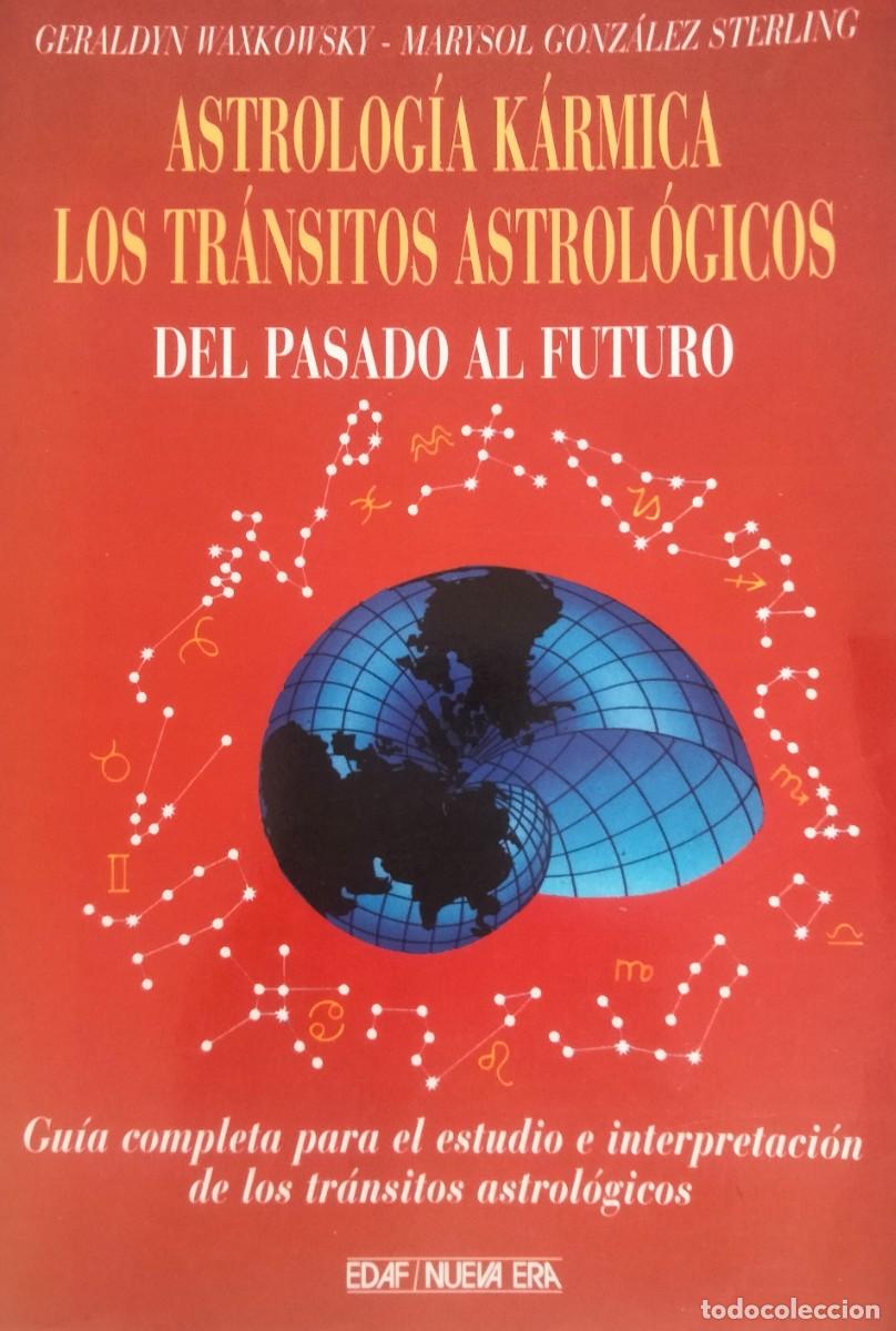 Libros de segunda mano: Geraldyne Waxkowsky y Marysol G.Sterling-Astrolog&iacute;a k&aacute;rmica:los tr&aacute;nsitos astrol&oacute;gicos.Edaf.1997.