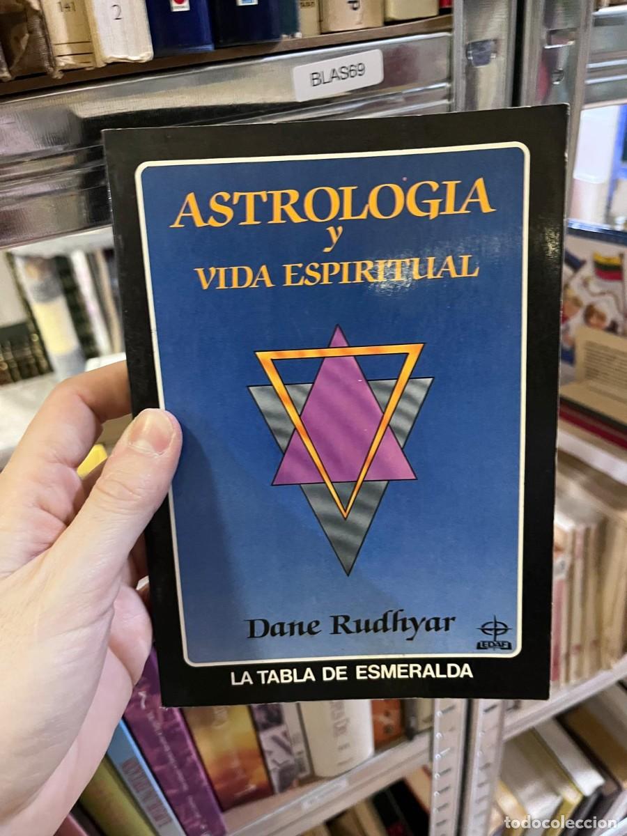 Libros de segunda mano: BLAS69 &mdash; Astrolog&iacute;a y vida espiritual &mdash; Dane Rudhyar &mdash; La Tabla de Esmeralda &mdash; aprox. 12-20 &euro;