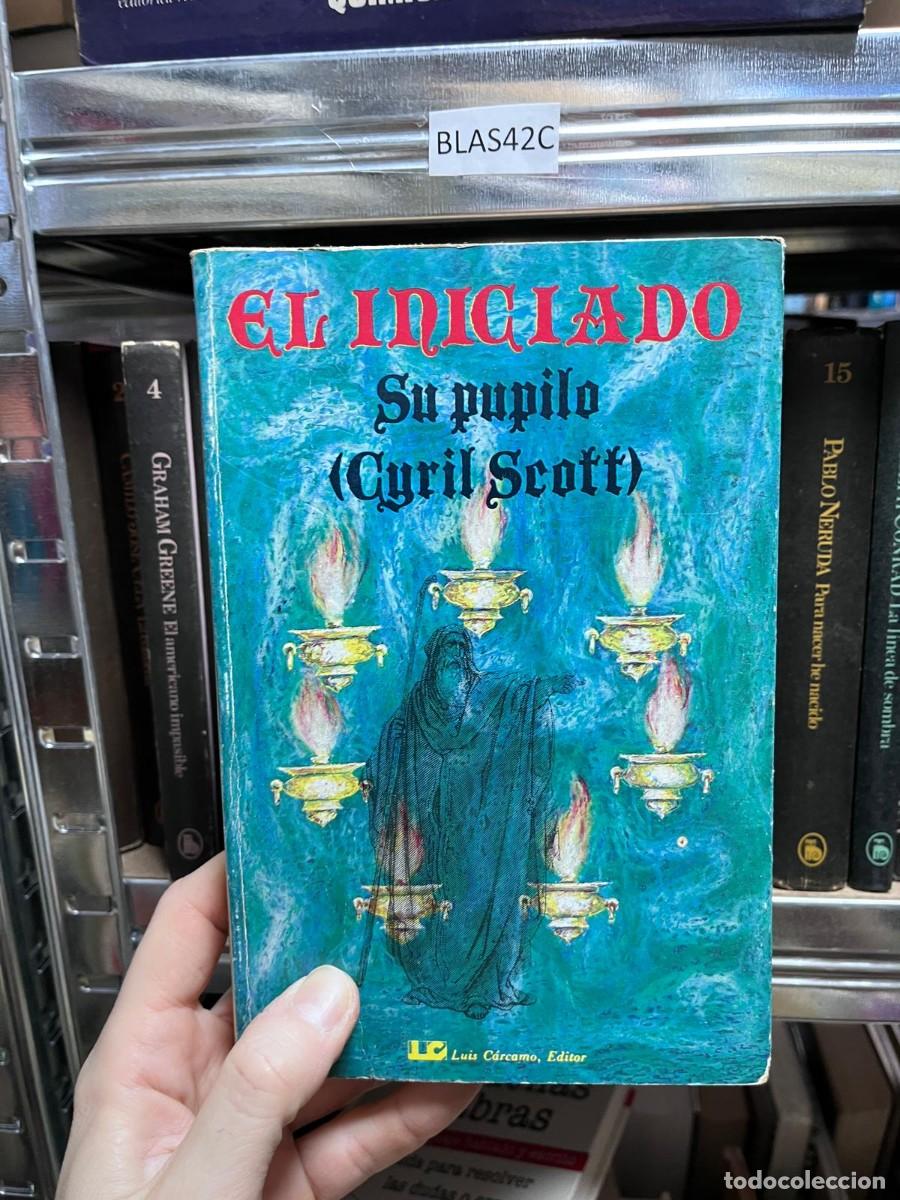 Livres d'occasion: BLAS42C &mdash; El iniciado: su pupilo (Cyril Scott) &mdash; Luis C&aacute;rcamo Editor &mdash;