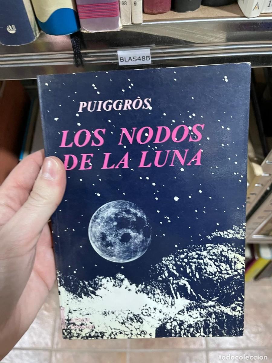 Livres d'occasion: BLAS48B &mdash; Los nodos de la luna &mdash; Puiggros &mdash;