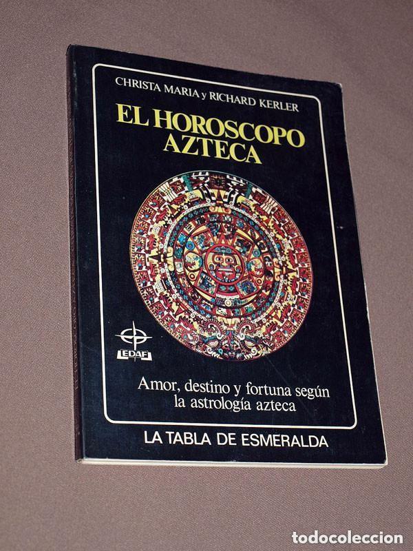 Libros de segunda mano: EL HOR&Oacute;SCOPO AZTECA. AMOR, DESTINO Y FORTUNA SEG&Uacute;N LA ASTROLOG&Iacute;A AZTECA Christa MARIA Richard KERLER