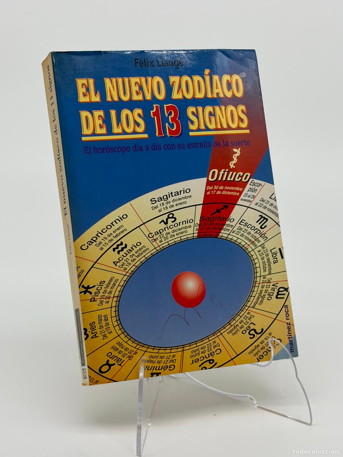 Libros de segunda mano: EL NUEVO ZOD&Iacute;ACO DE LOS 13 SIGNOS. El hor&oacute;scopo d&iacute;a a d&iacute;a con su estrella de la suerte - F&eacute;lix Llaug