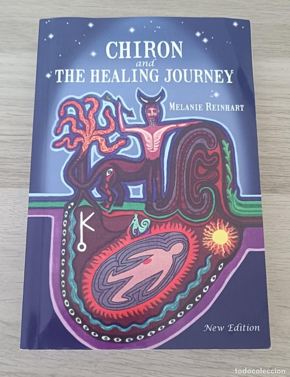 Libros de segunda mano: Melanie Reinhart, Chiron and the Healing Journey, Astrolog&iacute;a, Quir&oacute;n y el Viaje de Sanaci&oacute;n