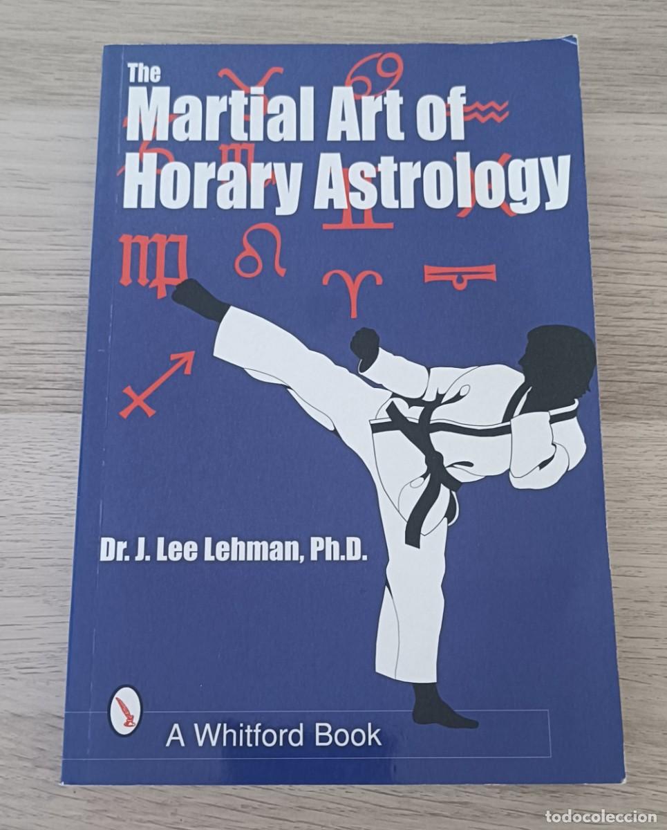 Libros de segunda mano: THE MARTIAL ART OF HORARY ASTROLOGY, El Arte Marcial de la Astrolog&iacute;a Horaria, Dr. Lee Lehman