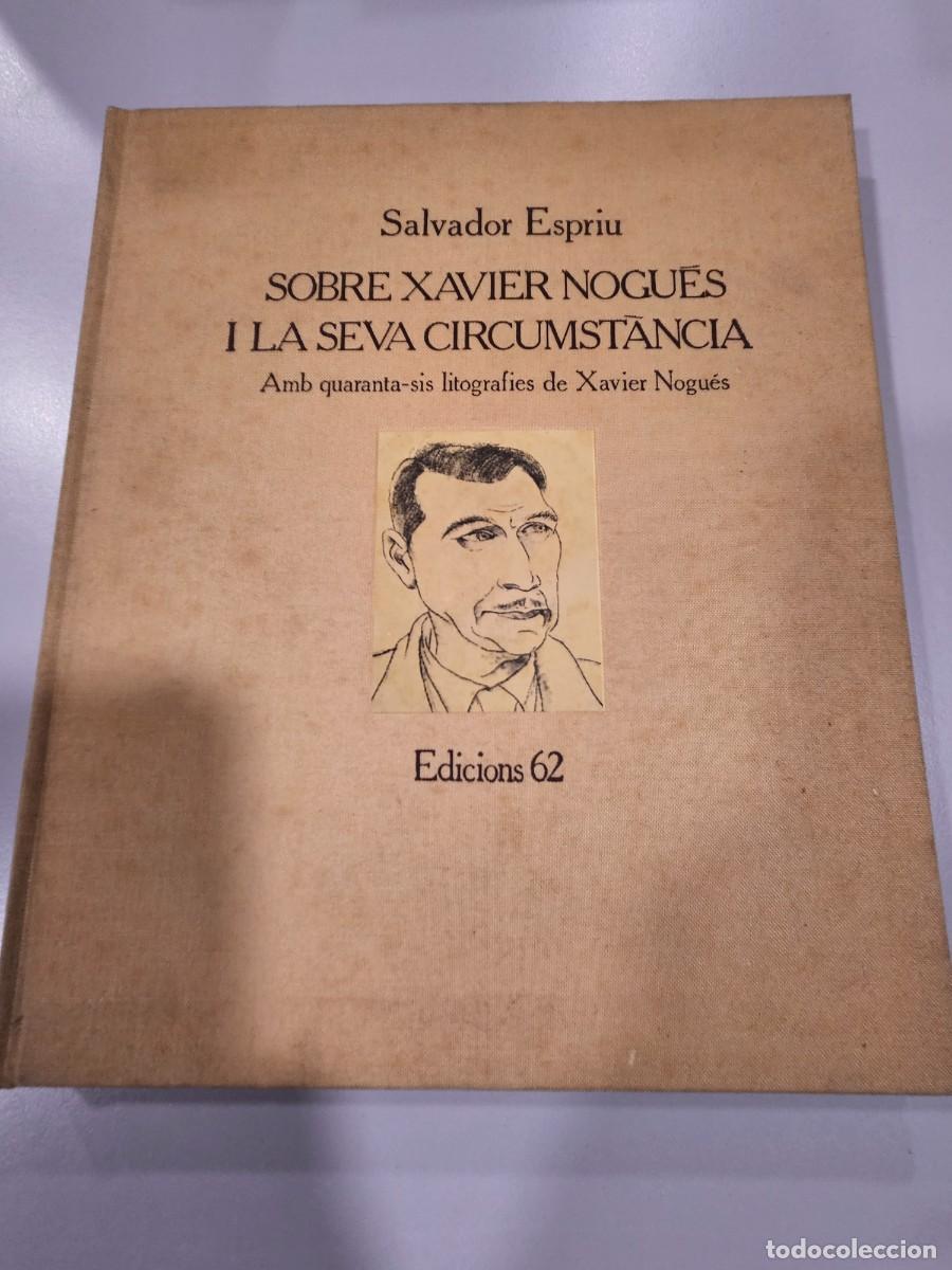 Libros de segunda mano: SOBRE XAVIER NOGU&Eacute;S I LA SEVA CIRCUMST&Agrave;NCIA