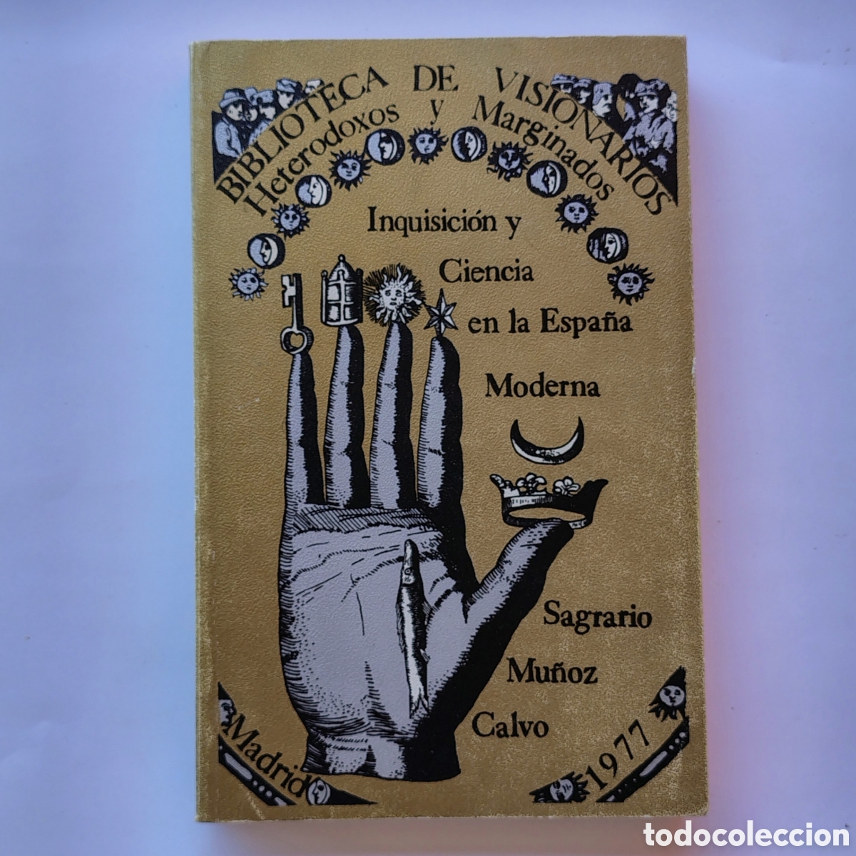 Libros de segunda mano: Inquisici&oacute;n y ciencia en la Espa&ntilde;a Moderna &ndash; Sagrario Mu&ntilde;oz Calvo | Editora Nacional 1977 | Bibliote