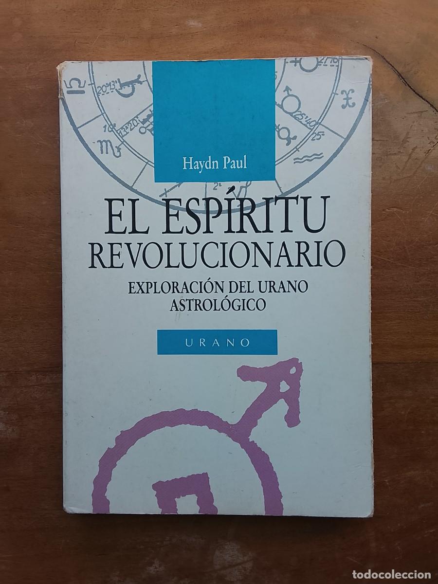 Libros de segunda mano: El esp&iacute;ritu revolucionario, exploraci&oacute;n del Urano astrol&oacute;gico. Haydn Paul