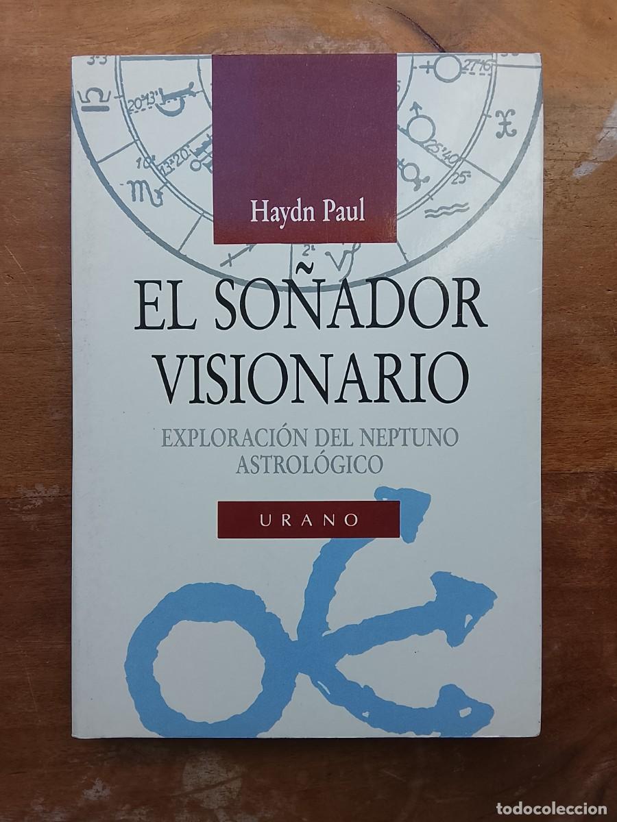 Libros de segunda mano: El so&ntilde;ador visionario, Haydn Paul. Exploraci&oacute;n del Neptuno astrol&oacute;gico