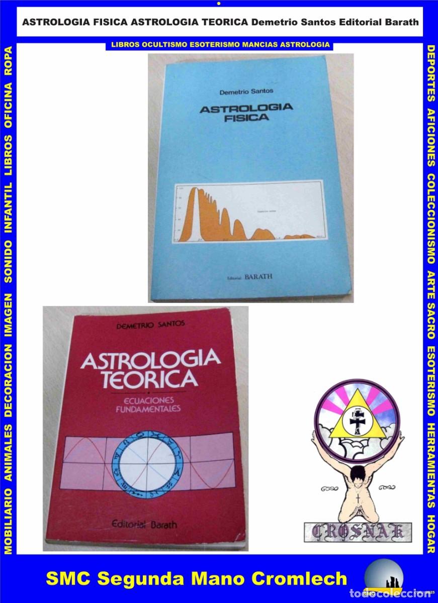 Libros de segunda mano: 2 Libros de Demetrio Santos ASTROLOGIA FISICA , ASTROLOGIA TEORICA de la Biblioteca CROSNAK
