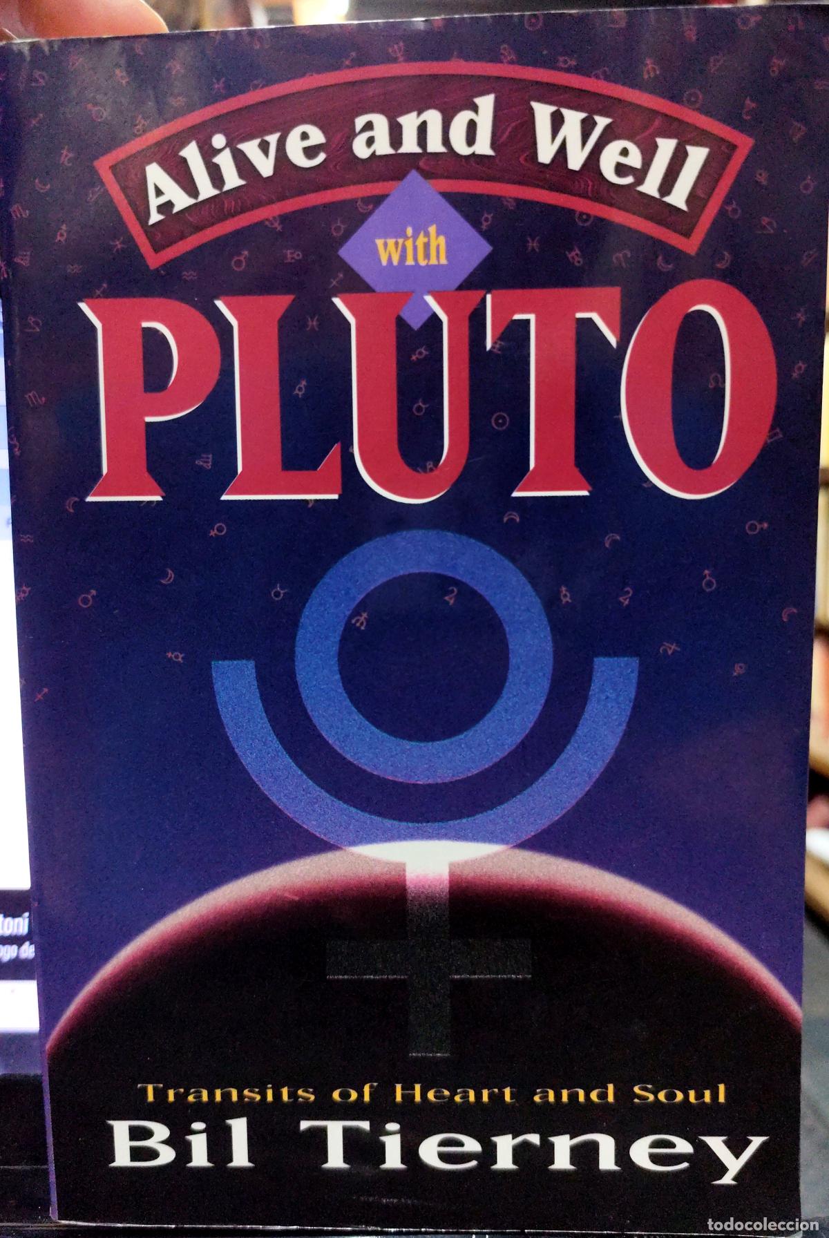 Libros de segunda mano: ALIVE AND WELL WITH PLUTO. TRANSITS OF HEART AND SOUL. BIL TIERNEY. (ASTROLOG&Iacute;A. PLUT&Oacute;N.)