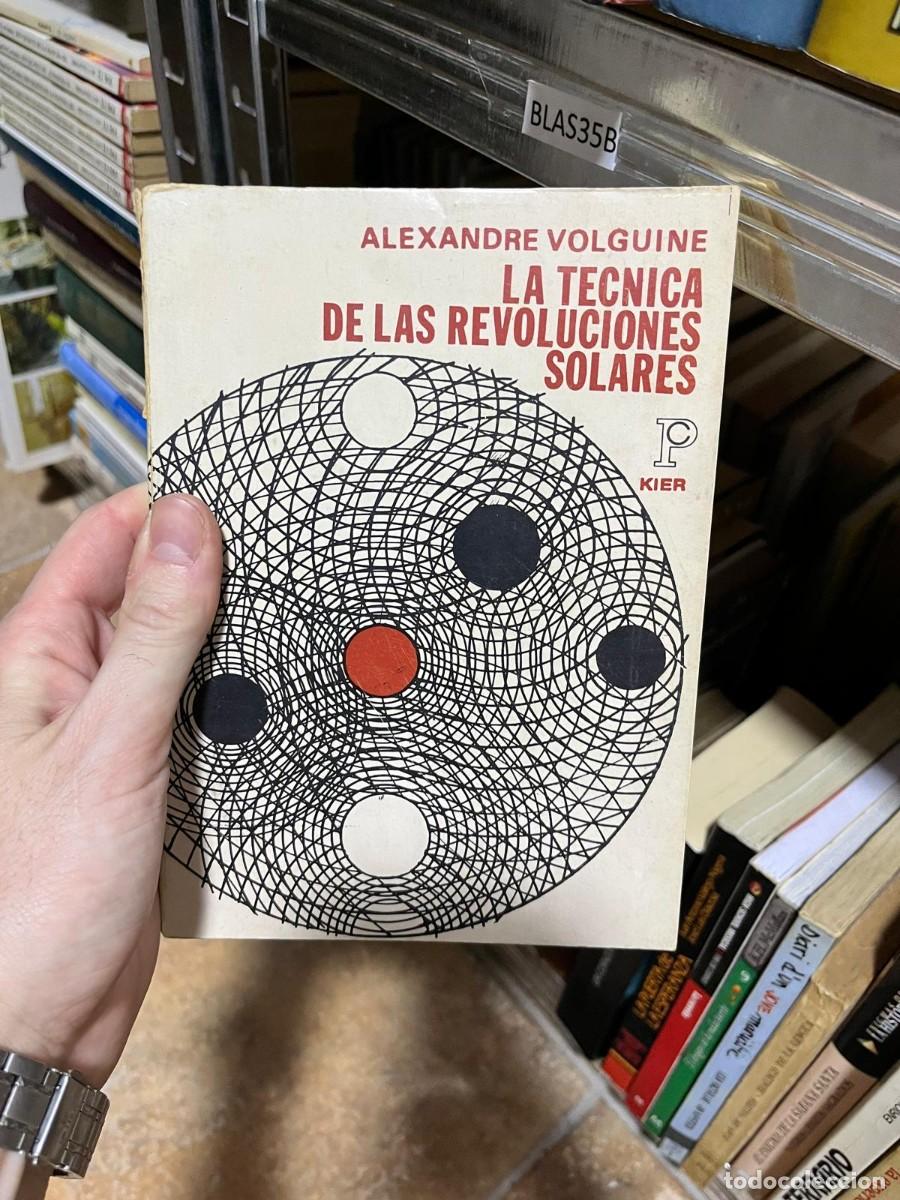 Libros de segunda mano: BLAS35B - La t&eacute;cnica de las revoluciones solares - Alexandre Volguine - Kier