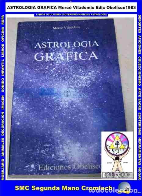 Libros de segunda mano: ASTROLOGIA GRAFICA Merc&eacute; Viladomiu Ediciones Obelisco 1983 Primera Edici&oacute;n. De la Biblioteca CROSNAK