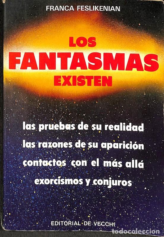 Libros de segunda mano: Los Fantasmas Existen - Franca Feslikenian - Editorial De Vecchi - Ciencias Ocultas y Misterios
