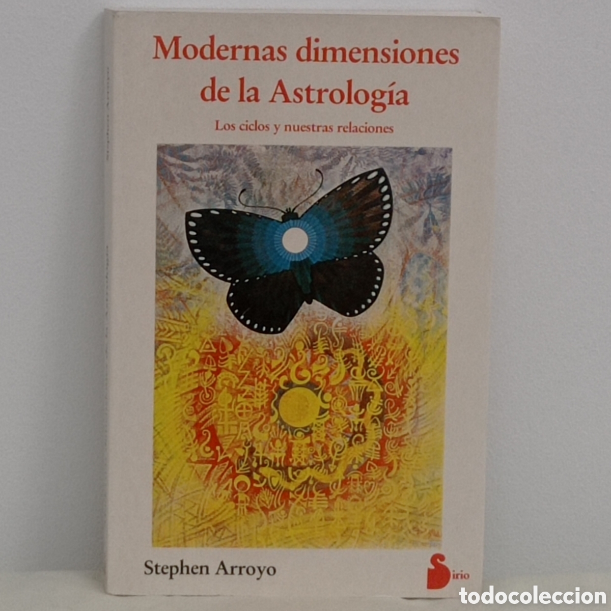 Libros de segunda mano: STEPHEN ARROYO, MODERNAS DIMENSIONES DE LA ASTROLOG&Iacute;A (SIRIO 1995 MALAGA)