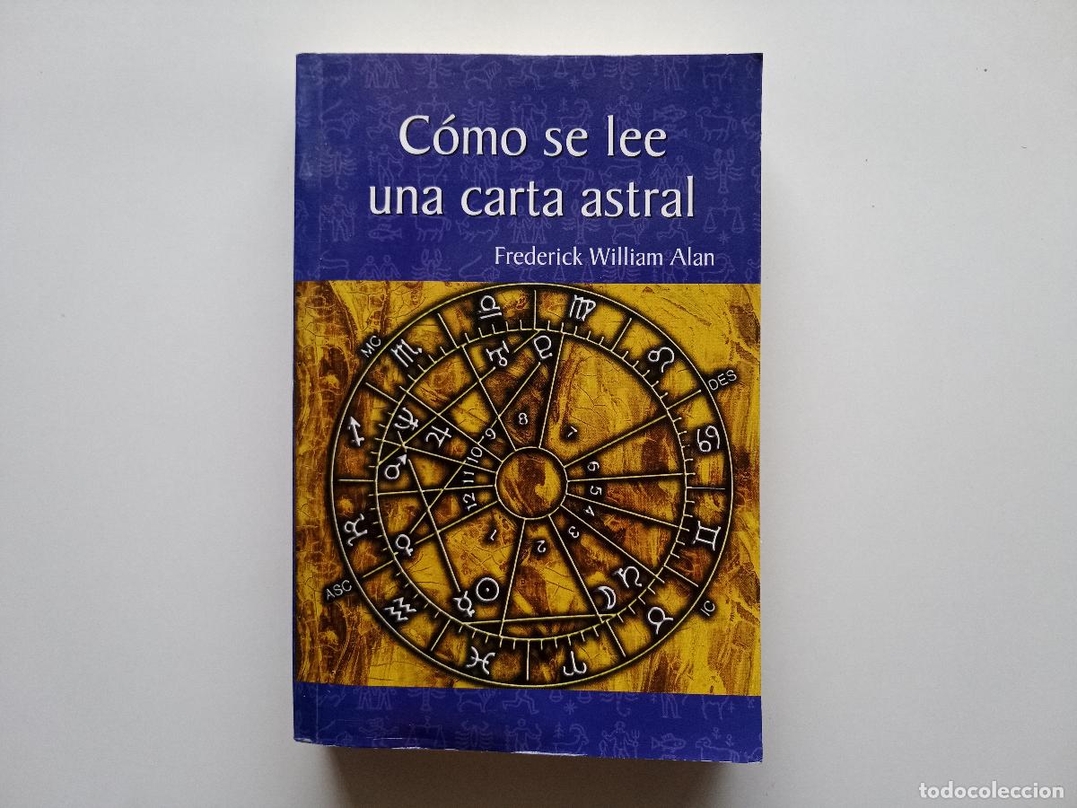 Libros de segunda mano: FREDERICK WILLIAM ALAN. COMO SE LEE UNA CARTA ASTRAL. 2003.