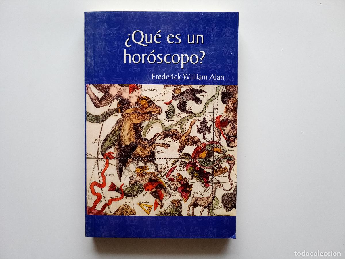 Libros de segunda mano: FREDERICK WILLIAM ALAN. &iquest; QUE ES UN HOROSCOPO ? 2003.