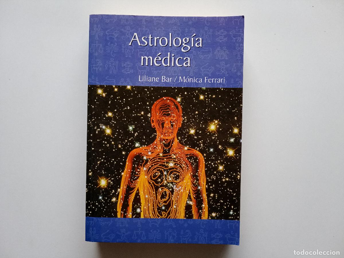 Libros de segunda mano: LILIANE BAR / MONICA FERRARI. ASTROLOGIA M&Eacute;DICA. 2003.
