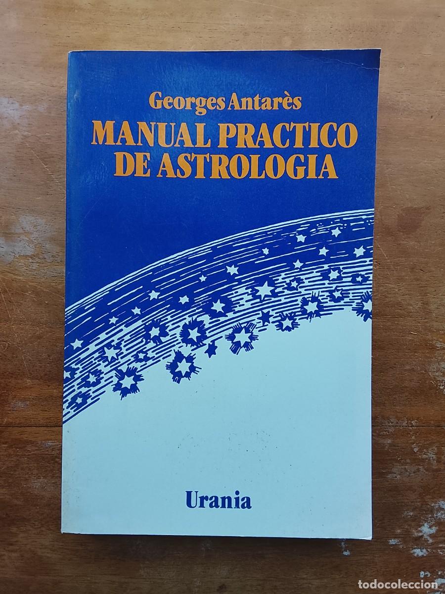 Libros de segunda mano: Georges Antares, manual pr&aacute;ctico de astrolog&iacute;a