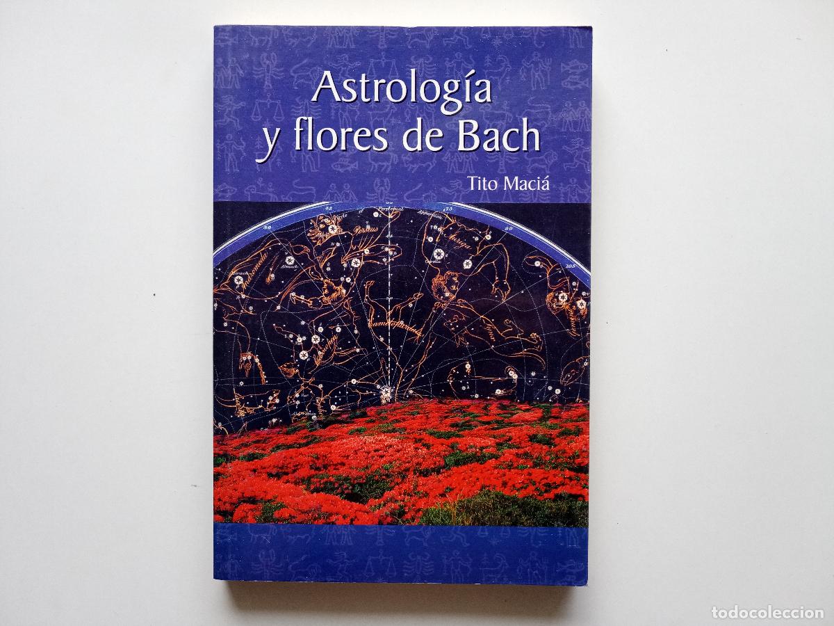 Libros de segunda mano: TITO MACI&Aacute;. ASTROLOGIA Y FLORES DE BACH. 2003.