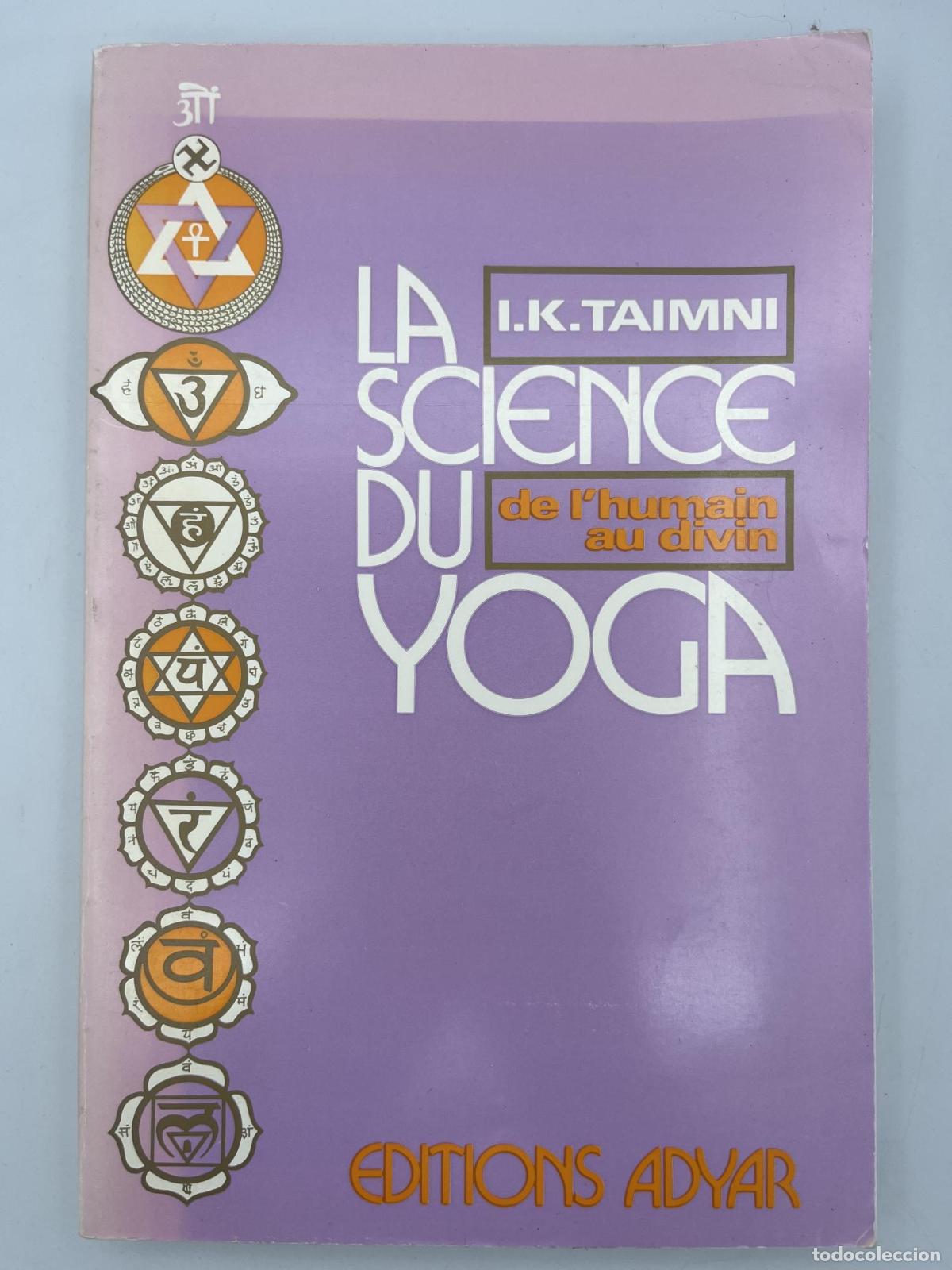 Libros de segunda mano: La science du yoga de l&acute;humani au divin - I.K. Taimni