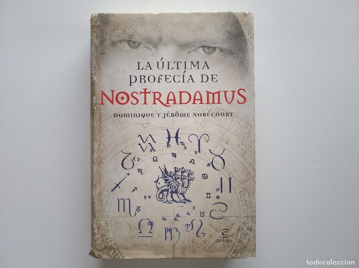 Libros de segunda mano: DOMINIQUE Y JEROME NOBECOURT. LA ULTIMA PROFECIA DE NOSTRADAMUS. 2008. FOLIO.