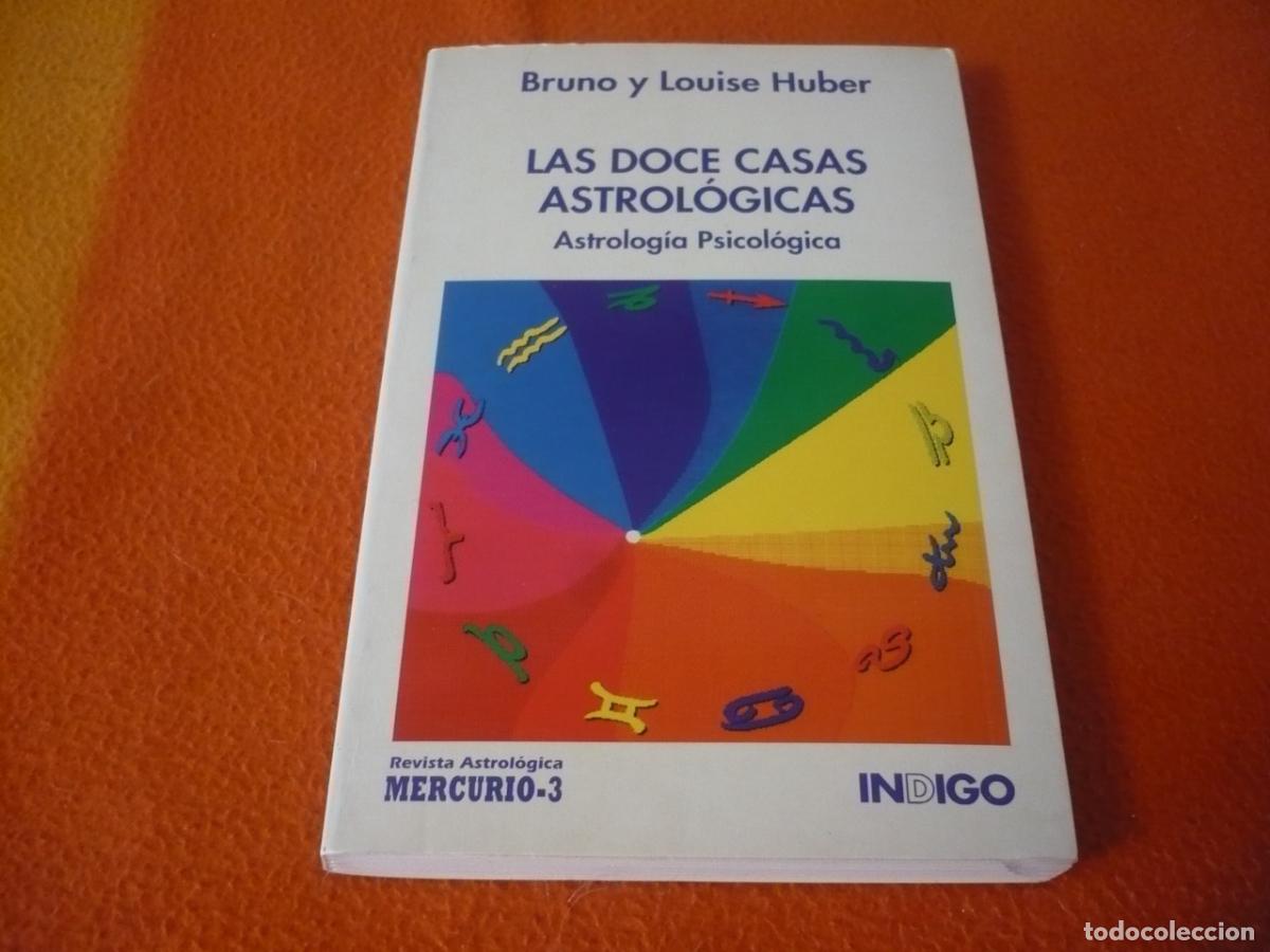 Libros de segunda mano: LAS DOCE CASAS ASTROLOGICAS ASTROLOGIA PSICOLOGICA ( BRUNO Y LOUISE HUBER ) SIGNOS CASAS PLANETAS