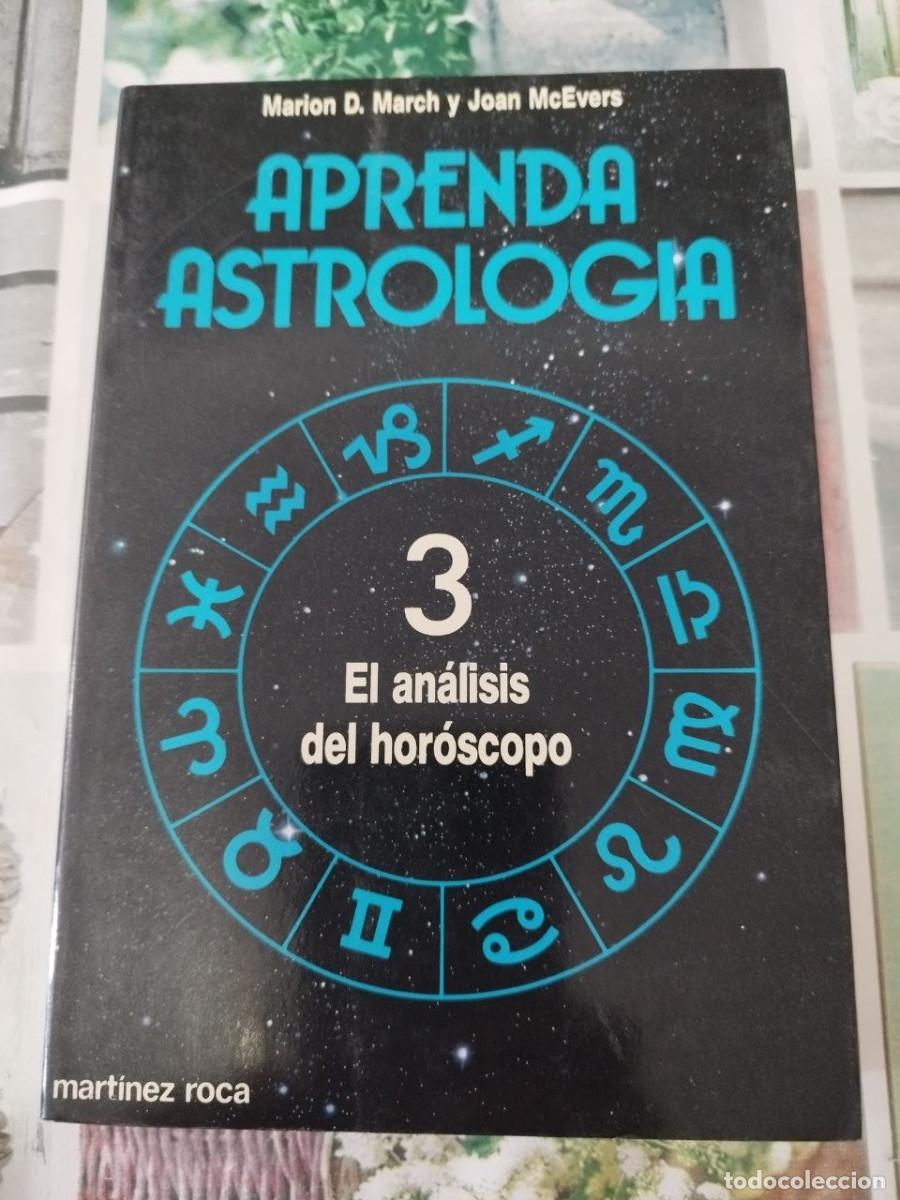 Libros de segunda mano: Tomo 3 Aprenda Astrolog&iacute;a Mart&iacute;nez Roca El an&aacute;lisis del Hor&oacute;scopo A&ntilde;o 1991