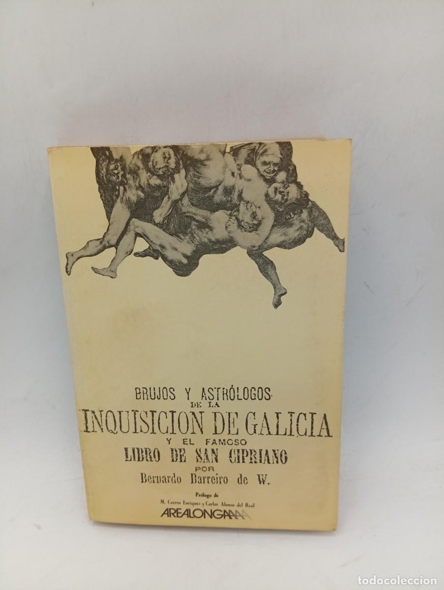 Libros de segunda mano: BRUJOS Y ASTROLOGOS DE LA INQUISICION DE GALICIA Y EL FAMOSO LIBRO DE S.CIPRIANO. B. BARREIRO. 1973.