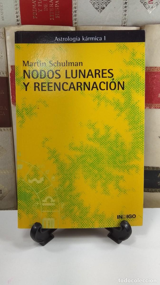 Libros de segunda mano: NODOS LUNARES Y REENCARNACION. ASTROLOGIA KARMICA I.- Por Martin Schulman.