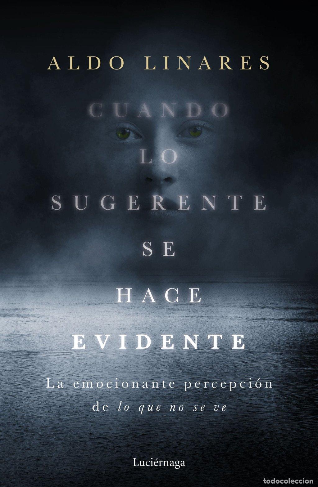 Libros de segunda mano: Cuando lo Sugerente se hace Evidente: La Emocionante Percepci&oacute;n de lo que no se ve - Aldo Linares