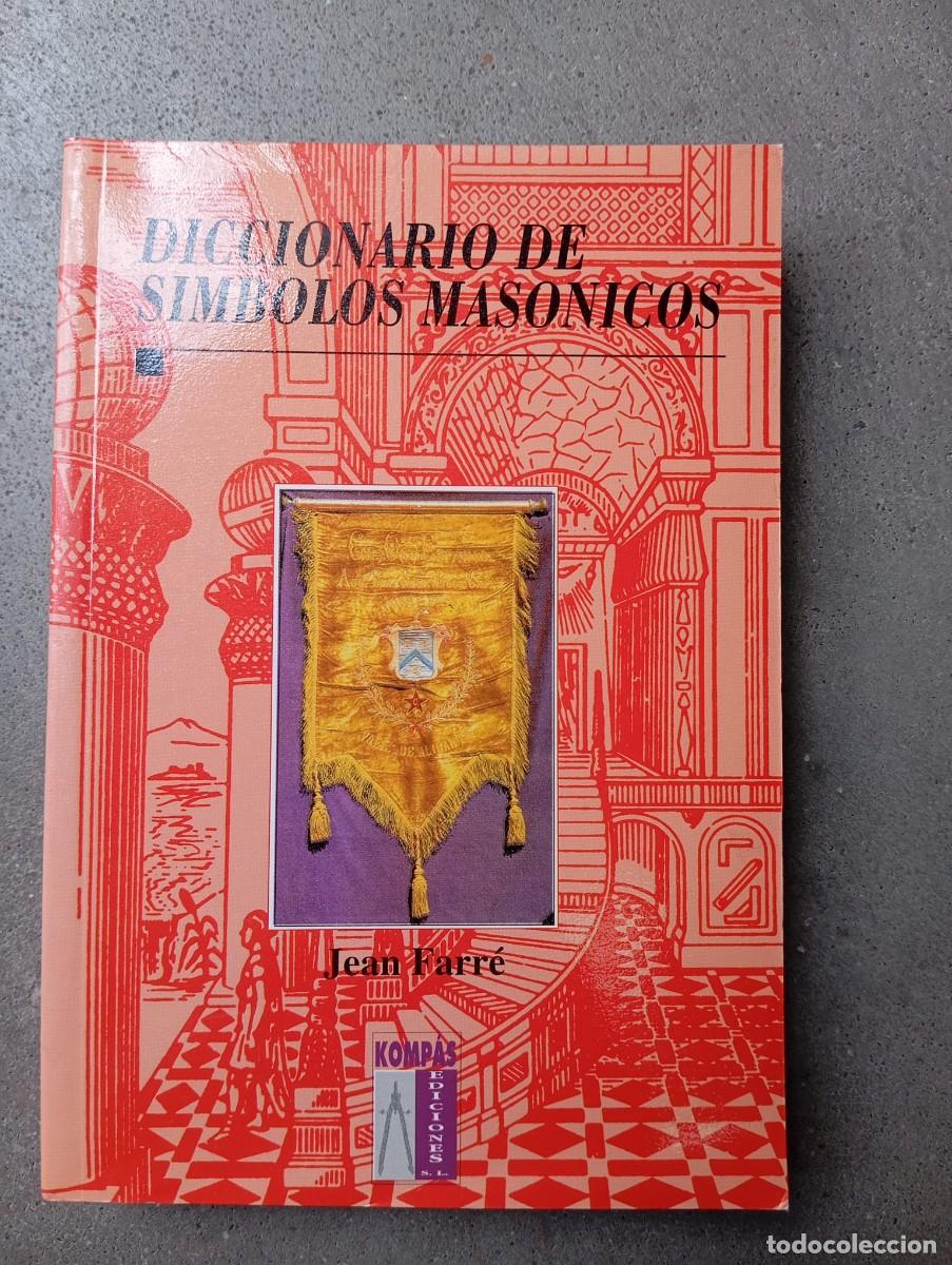 Libros de segunda mano: Diccionario de s&iacute;mbolos mas&oacute;nicos / Jean Farr&eacute; / Komp&aacute;s Ediciones, 1998