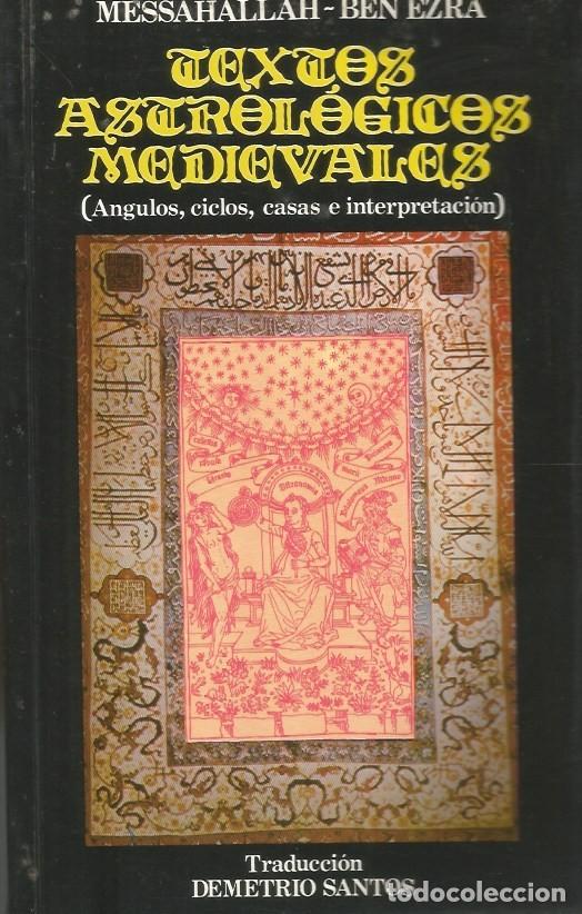 Libros de segunda mano: TEXTOS ASTROL&Oacute;GICOS MEDIEVALES - MESSAHALLAH - BEN EZRA