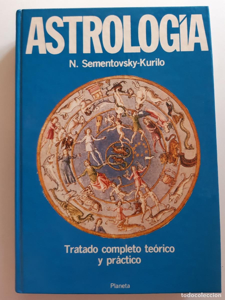 Libros de segunda mano: ASTROLOGIA TRATADO COMPLETO TEORICO Y PRACTICO SEMENTOVSKY KURILO JOSE PARDO 1&ordf; Edicion 1985 TM