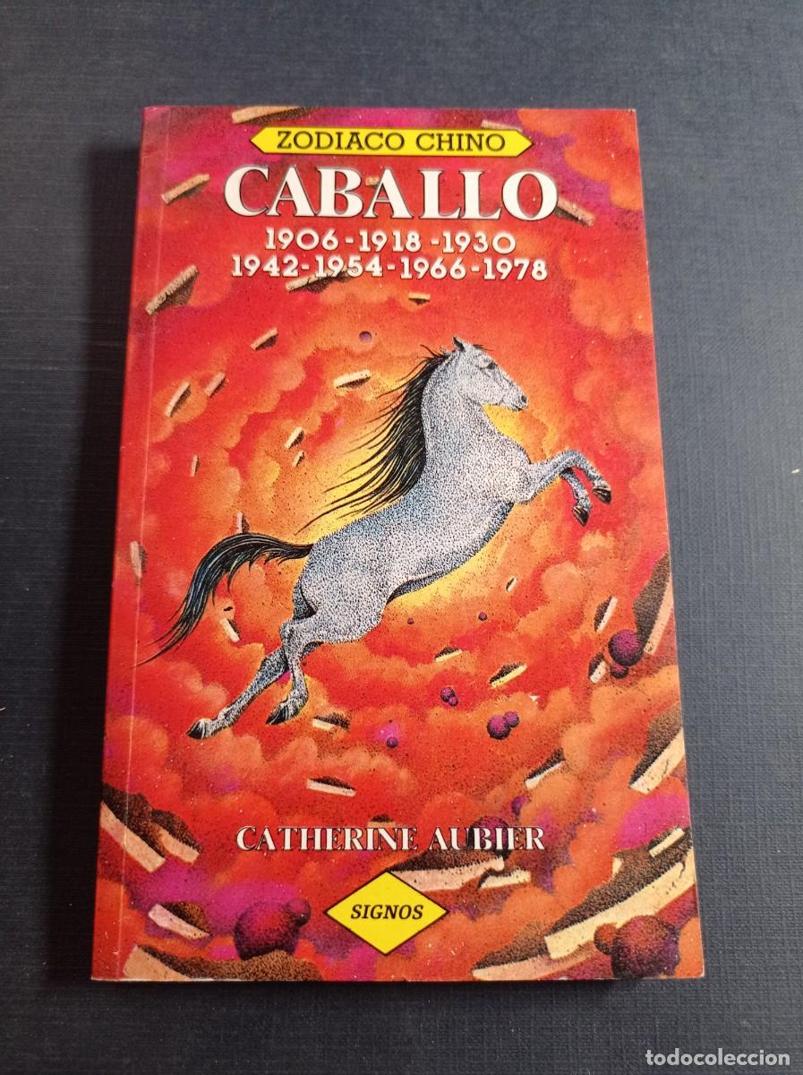 Libros de segunda mano: ZODIACO CHINO. CABALLO. CATHERINE AUBIER. TRADUCE STELLA ABREU. SIGNOS, JUAN GRANICA, 1985 +++