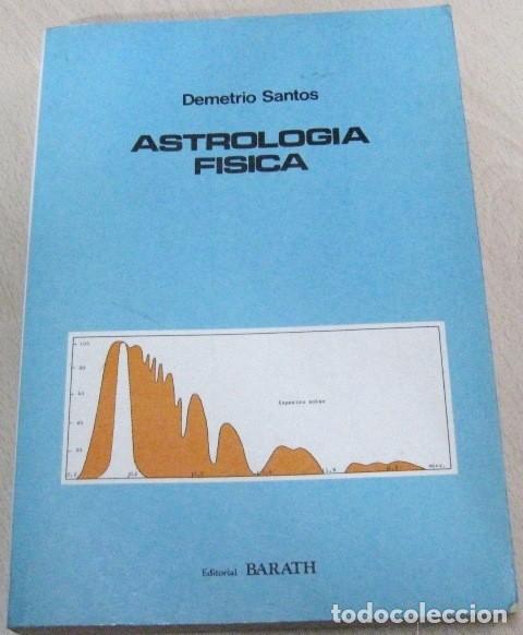 Libros de segunda mano: ASTROLOGIA FISICA Demetrio Santos Editorial Barath