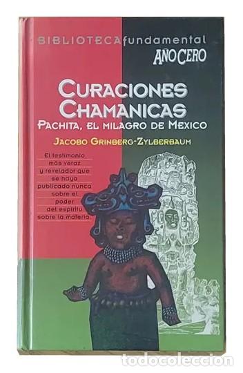 Libros de segunda mano: Jacobo Grinberg-Zylberbaum &ndash; Curaciones cham&aacute;nicas. Pachita &ndash; A&ntilde;o Cero &ndash; 1994 LM