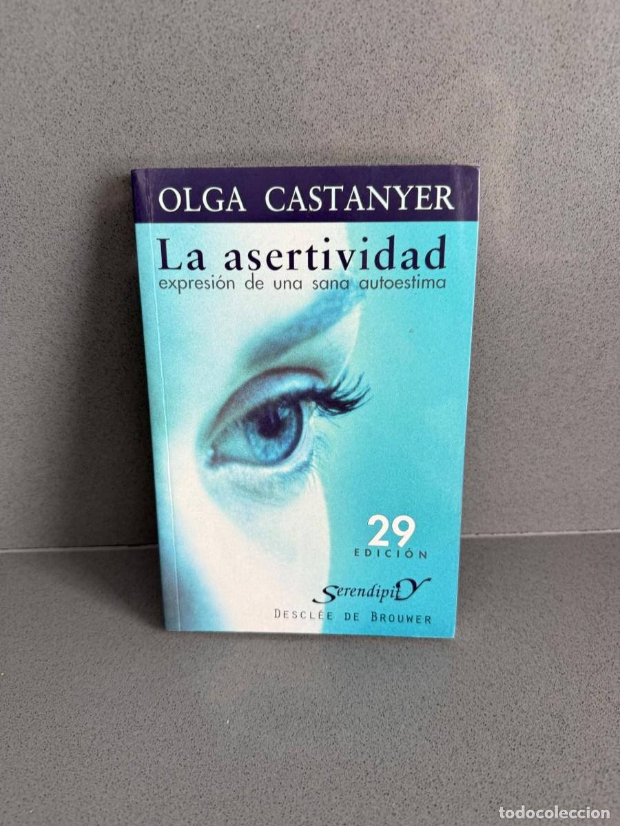 Libros de segunda mano: LA ASERTIVIDAD EXPRESI&Oacute;N DE UNA SANA AUTOESTIMA - OLGA CASTANYER MAYER-SPIESS - AUTOAYUDA