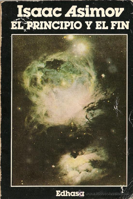 Libros de segunda mano: EL PRINCIPIO Y EL FIN DE ISAAC ASIMOV(EDHASA) - Foto 1