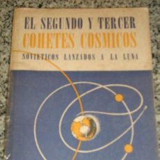 Libros de segunda mano: EL SEGUNDO Y TERCER COHETES COSMICOS SOVIETICOS LANZADOS A LA LUNA - 1959. Lote 20988567