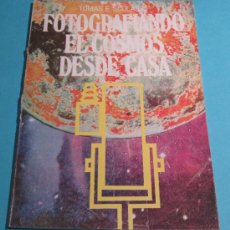 Libros de segunda mano: FOTOGRAFIANDO EL COSMOS DESDE CASA. TOMAS E. SCOLARICI. Lote 28440311